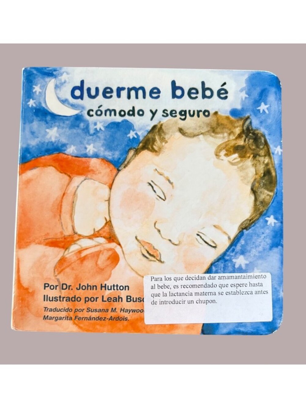 Duerme Bebé Cómodo Y Seguro Board Book By Dr. John Hutton & Leah Busch